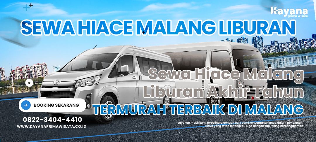 Sewa Hiace Malang Liburan Akhir Tahun
